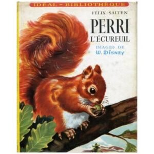 PERRI l'écureuil by Félix SALTEN  Hachette Idéal-Bibliothèque Dépôt légal 1958