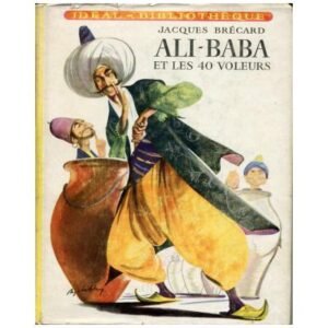 ALI-BABA et les 40 voleurs by Jacques BRECARD Hachette Idéal-bibliothèque n°100 Dépôt légal 1955