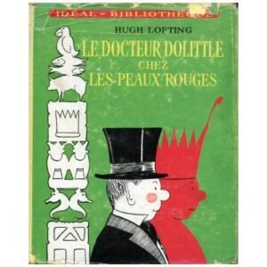 Le Docteur DOLITTLE chez les peaux-rouges, by Hugh LOFTING Hachette Idéal-Bibliothèque N°344 Dépôt légal 1968