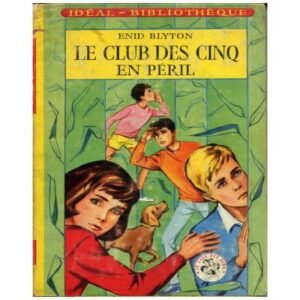 Le Club des Cinq en péril by Enid BLYTON Hachette   Idéal Bibliothèque n°218 Dépôt légal 1962