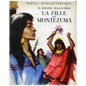 La fille de Montézuma by H. RIDER HAGGARD Hachette Idéal-Bibliothèque  Dépôt légal  1954
